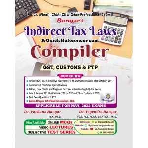 Bangar's Indirect Tax Laws - A Quick Referencer cum Compiler [GST, Customs & FTP] for CA Final May 2022 Exam by Aadhya Prakashan | [IDT - New & Old Syllabus] 
